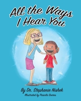 All the Ways I Hear You 0578598973 Book Cover