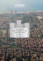 The Sacred and Modernity in Urban Spain: Beyond the Secular City 1349956139 Book Cover