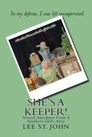 She's a Keeper!: Absurd Anecdotes from a Southern Girl's Attic 0692549021 Book Cover