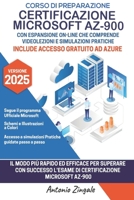 Corso di Preparazione alla Certificazione Microsoft AZ-900: Guida Completa per Superare l'Esame Microsoft Azure AZ-900: Fondamenti di Cloud Computing (Italian Edition) B0DQ8FZR3G Book Cover