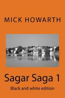 Sagar Saga 1: Black and white edition 1532860404 Book Cover