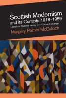 Scottish Modernism and Its Contexts 1918-1959: Literature, National Identity and Cultural Exchange 0748634746 Book Cover