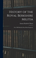 History of the Royal Berkshire Militia: 1017602662 Book Cover