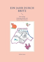 Ein Jahr durch Britz: Eine lustige Kindergeschichte mit bunten Illustrationen (German Edition) 3695726245 Book Cover