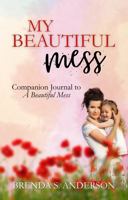 My Beautiful Mess: Companion Journal to A Beautiful Mess (Beautiful Messes) 1951664132 Book Cover