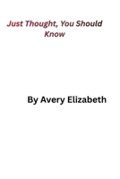 Just Thought, You Should know B0HFP1GZJ3 Book Cover