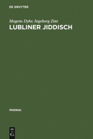 Lubliner Jiddisch: Ein Beitrag Zur Sprache Und Kultur Des Ostjiddischen Im 20. Jahrhundert Anhand Eines Idiolekts 3484231378 Book Cover