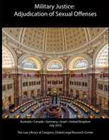 Military Justice: Adjudication of Sexual Offenses B084DHCYZ1 Book Cover