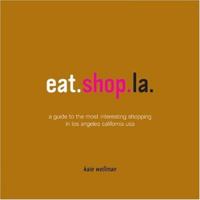 eat.shop.la (eat.shop guides series) 0974732532 Book Cover