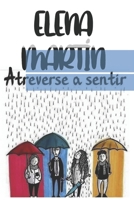 Atreverse a sentir (Spanish Edition) B0BXNMTJ85 Book Cover