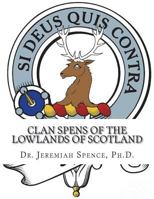 Clan Spens of the Lowlands of Scotland: Clan MacDuff; Spens of Wormiston; Spens of Unthank; Spens of Lathallan; Spens of Kilspindie & Condie; Spens of Boddum; Spens of Craigsanquhar; Spens of Blairsan 1717158676 Book Cover