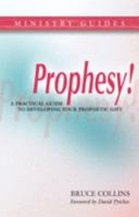 Prophesy!: A Practical Guide to Develop Your Prophetic Gifting 1902977068 Book Cover