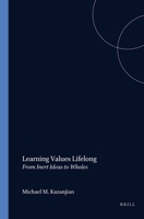 Learning Values Lifelong: From Inert Ideas to Wholes. (Value Inquiry Book Series 132) (Value Inquiry Book) 9042016000 Book Cover