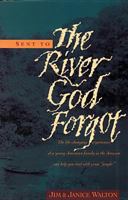 Sent to the River God Forgot 084235977X Book Cover