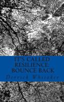 It's Called Resilience: Bounce Back 1463752776 Book Cover
