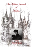 The Hidden Journals of Mathias 1087936942 Book Cover