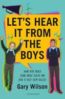 Let's Hear It from the Boys: What boys really think about school and how to help them succeed 1472974638 Book Cover