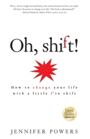 Oh, shift! (Spanish Edition): C�mo transformar tu vida con un poco de esfuerzo 0985473819 Book Cover