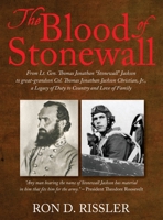 The Blood of Stonewall: From Lt. Gen. Thomas Jonathan Stonewall Jackson to great-grandson Col. Thomas Jonathan Jackson Christian, Jr., A Legacy of Duty to Country and Love of Family 1977220843 Book Cover