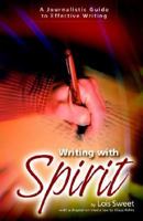 Writing with Spirit: A Journalistic Guide to Effective Writing 1894860217 Book Cover