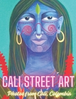 Cali Street Art (South American Street Art) B0CSX9GTX7 Book Cover
