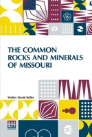 The Common Rocks And Minerals Of Missouri 9356144710 Book Cover