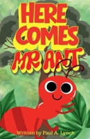 Here Comes Mr. Ant (Here Comes the Caterpillar) B0GJ775VJC Book Cover