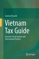 Vietnam Tax Guide: Domestic Fiscal System and International Treaties 3319351826 Book Cover