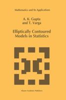 Elliptically Contoured Models in Statistics (Mathematics and Its Applications) 0792321154 Book Cover