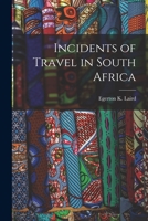 Incidents of Travel in South Africa 1241491542 Book Cover