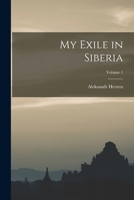 My Exile in Siberia; Volume 1 1017158975 Book Cover