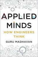 Applied Minds: How Engineers Think 039323987X Book Cover