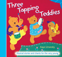 Three Tapping Teddies: Musical Stories and Chants for the Very Young (A &Amp; C Black Musicals) 0713651180 Book Cover