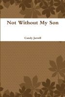 Not Without My Son 1387539345 Book Cover