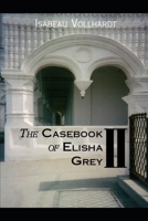 The Casebook Of Elisha Grey II 1674866836 Book Cover