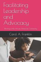 Facilitating Leadership and Advocacy: Working in the African American Community 1072515903 Book Cover