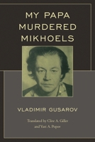 My Papa Murdered Mikhoels 0761865349 Book Cover