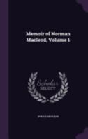 Memoir of Norman MacLeod, Volume 1 1357838921 Book Cover