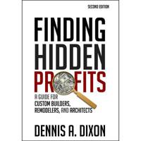 Finding Hidden Profits: A Guide for Custom Builders, Remodelers, and Architects 0867187549 Book Cover