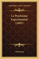 Le Psychisme Expa(c)Rimental: A(c)Tude Des Pha(c)Noma]nes Psychiques 2012797857 Book Cover