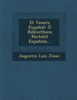 El Tesoro Espanol: O Bibliotheca Portatil Espanola... 1288167474 Book Cover
