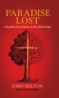 Paradise Lost: A Readable Story Edition of John Milton's Epic (Easy-to-read Version) 1948481561 Book Cover
