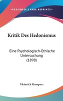 Kritik des Hedonismus Eine psychologisch-ethische Untersuchung 027476394X Book Cover