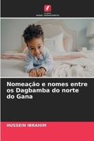 Nomeação e nomes entre os Dagbamba do norte do Gana (Portuguese Edition) 6630062434 Book Cover