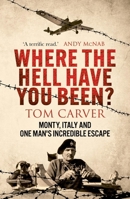 Where the Hell Have You Been?: Monty, Italy and One Man's Incredible Escape 1804193399 Book Cover