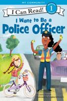 I Want to Be a Police Officer 0062432435 Book Cover