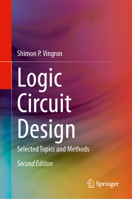 Logic Circuit Design: Selected Topics and Methods 3032212529 Book Cover
