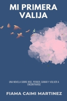 Mi primera Valija: Una novela sobre irse, perder, ganar y volver a encontrarse (Spanish Edition) B0H6VNB62B Book Cover
