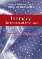 Intimacy, The Essence of True Love 0980318017 Book Cover