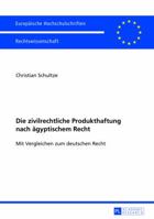 Die Zivilrechtliche Produkthaftung Nach Aegyptischem Recht: Mit Vergleichen Zum Deutschen Recht 3631641699 Book Cover